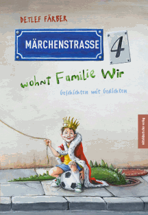 Detlef Färber: Märchenstraße 4 wohnt Familie Wir