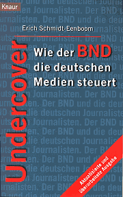 Schmidt-Eenboom: Undercover - wie der BND die deutschen Medien steuert