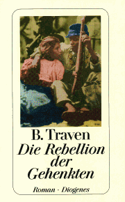 B. Traven: Rebellion der Gehenkten