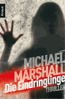 Michael Marshall: Die Eindringlinge