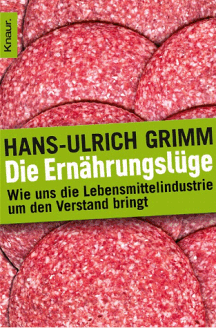 Hans-Ulrich Grimm: Die Ernährungslüge