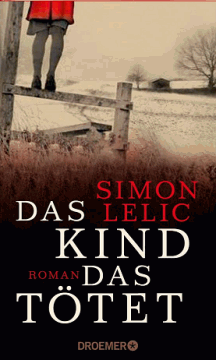 Simon Lelic: Das Kind, das tötet