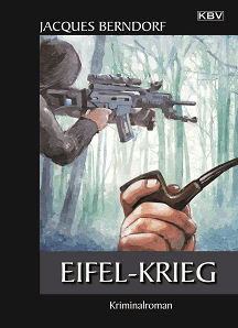 Jacques Berndorf: Eifel-Krieg