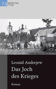 Leonid Andrejews: Das Joch des Krieges