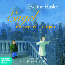 Eveline Hasler: Engel im zweiten Lehrjahr