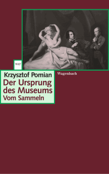 Krzysztof Pomian: Der Ursprung des Museums