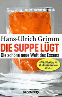 Hans-Ulrich Grimm: Die Suppe lügt