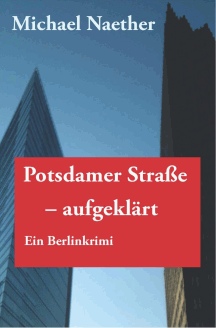 Michael Naether: Potsdamer Straße, aufgeklärt