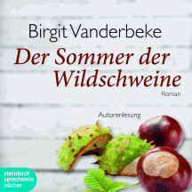 Birgit Vanderbeke: Der Sommer der Wildschweine