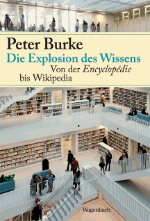 Peter Burke: Die Explosion des Wissens