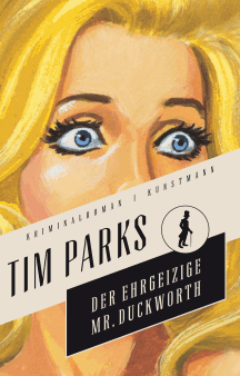 Tim Parks: Der ehrgeizige Mr. Duckworth