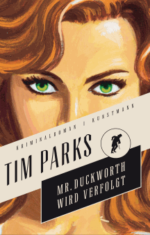 Tim Parks: Mr. Duckworth wird verfolgt