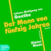 Johann W. von Goethe: Der Mann von 50 Jahren