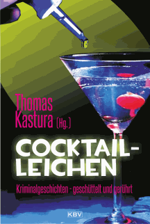 Thomas Kastura (Hrsg.): Cocktail-Leichen