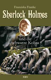 Franziska Franke: Sherlock Holmes und die schwarze Kobra