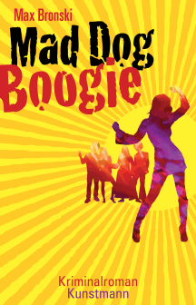 Max Bronski: Mad Dog Boogie