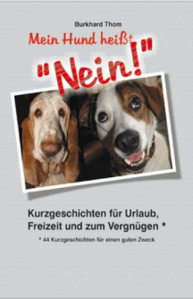 Burkhard Thom: Mein Hund heißt Nein!