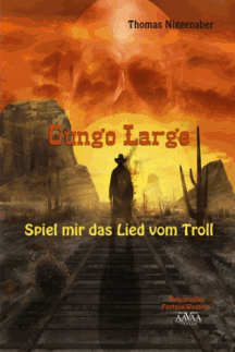 Thomas Niggenaber: Gungo Large - Spiel mir das Lied vom Troll