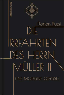 Florian Russi: Die Irrfahrten des Herrn Müller II