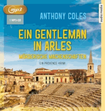 Anthony Coles: Ein Gentleman in Arles - Mörderische Machenschaften