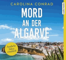 Carolina Conrad: Mord an der Algarve