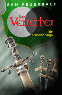 Sam Feuerbach: Der Verräter – Die Krosann Saga 6