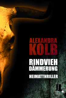 Alexandra Kolb: Rindviehdämmerung