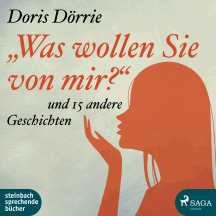 Doris Dörrie: Was wollen Sie von mir?