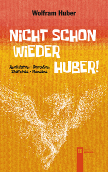 Wolfram Huber: Nicht schon wieder Huber!