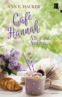 Ann E. Hacker: Café Hannah - Alles auf Anfang