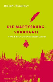 Jürgen Jankofsky: Die Martysburg-Surrogate
