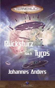 Johannes Anders: Rücksturz nach Tyros - Sternenlicht 2