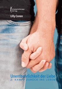 Lilly Conen: Kampf zurück ins Leben - Unentbehrlichkeit der Liebe 2