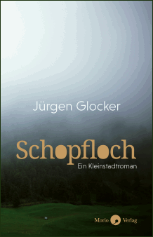 Jürgen Glocker: Schopfloch
