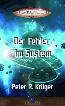 Peter R. Krüger: Der Fehler im System - Sternenlicht 4