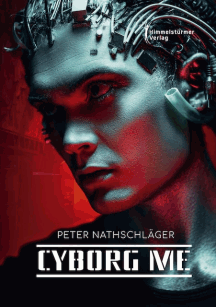 Peter Nathschläger: Cyborg me