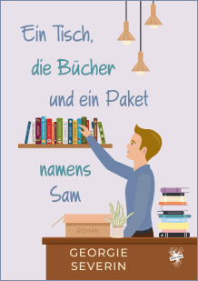 Georgie Severin: Ein Tisch, die Bücher und ein Paket namens Sam