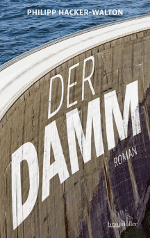 Philipp Hacker-Walton: Der Damm