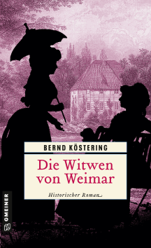 Bernd Köstering: Die Witwen von Weimar