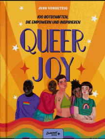 Jess Vosseteig:  Queer Joy - 100 Botschaften, die empowern und inspirieren