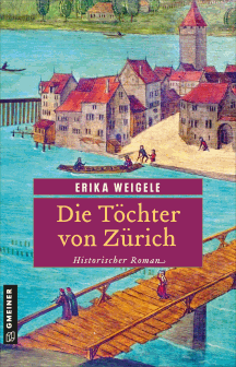Erika Weigele: Die T&ouml;chter von Z&uuml;rich