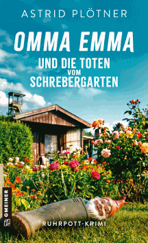 Astrid Plötner: Omma Emma und die Toten vom Schrebergarten