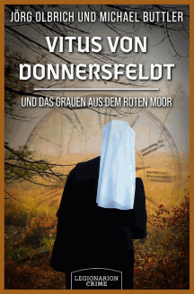 Michael Buttler & J&ouml;rg Olbrich: Vitus von Donnersfeldt und das Grauen aus dem Roten Moor