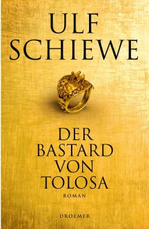 Ulf Schiewe: Der Bastard von Tolosa