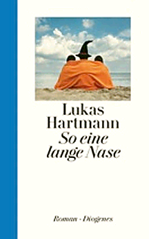 Lukas Hartmann: So eine lange Nase
