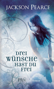 Jackson Pearce: Drei Wünsche hast du frei