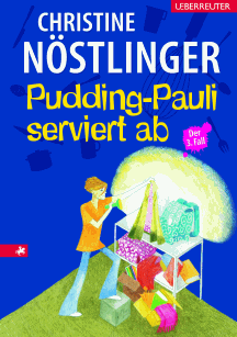Christine Nöstlinger: Pudding-Pauli serviert ab