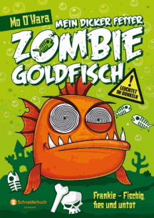Mo O'Hara: Mein dicker fetter Zombie-Goldfisch Band 1