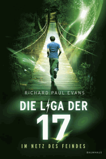 Richard Paul Evans: Die Liga der Siebzehn Bd.2