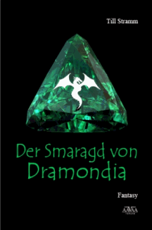 Till Stramm: Der Smaragd von Dramondia